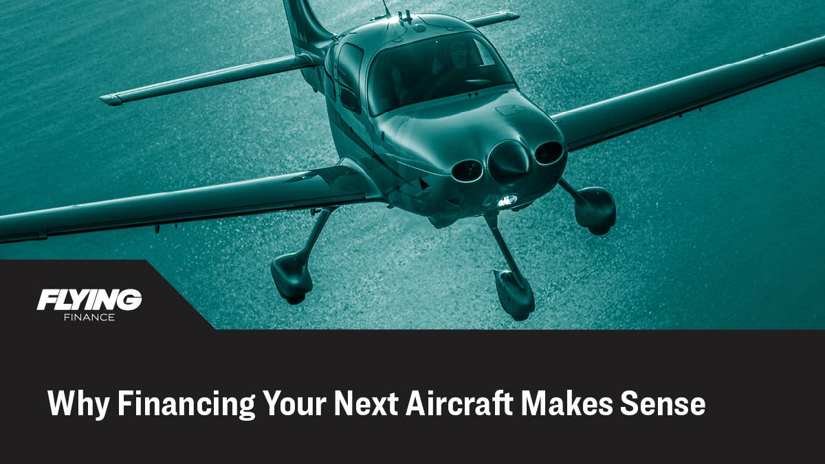 Why Financing Your Next Aircraft Makes Sense